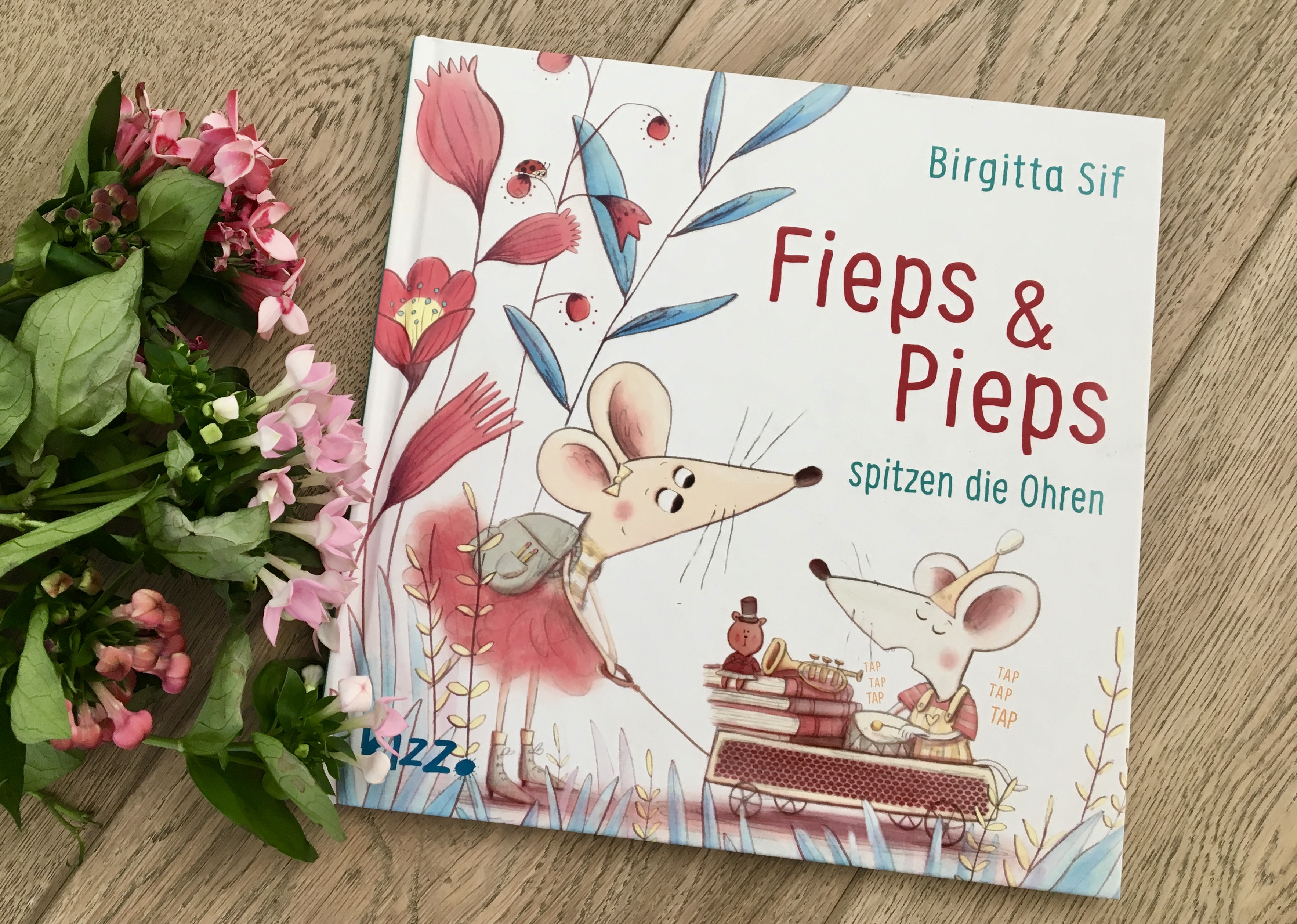 Fieps & Pieps spitzen die Ohren von Birgitta Sif (Text und Illustration)