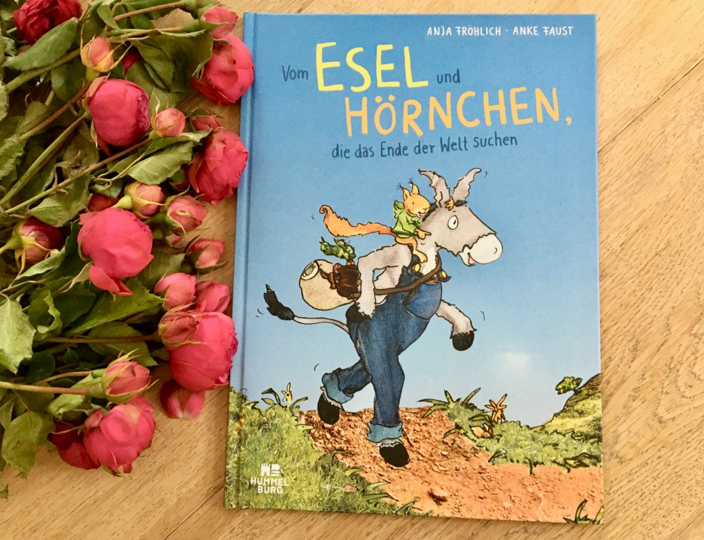 Vom Esel und Hörnchen, die das Ende der Welt suchen von Anja Fröhlich (Text) und Anke Faust (Illustration)